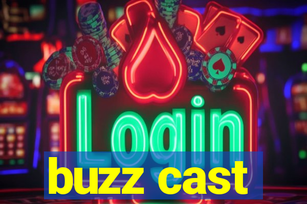 buzz cast